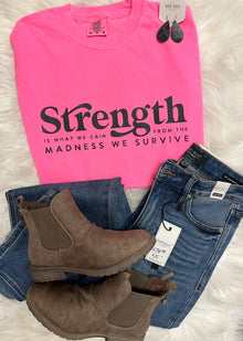  Comfort Colors Short Sleeve Tee - Strength Is What We Gain From The Madness We Survive