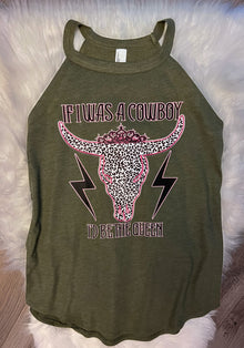  If I Was A Cowboy I’d Be The Queen Perfect Tri Rocker Tank Tank In Heather Olive