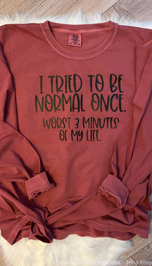  I Tried To Be Normal Comfort Colors Long Sleeve Tee