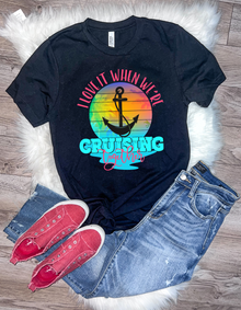  I Love It When We’re Cruisin Together DTF Design Bella Short Sleeve