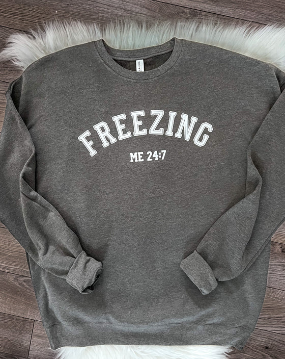 Freezing Me 24:7 Bella Crewneck Sweatshirt