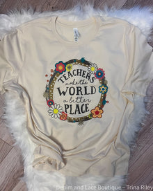  Teachers Make The World A Better Place Ladies Cream Bella Relaxed Short Sleeve