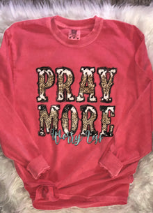  Pray More Worry Less Comfort Colors Long Sleeve