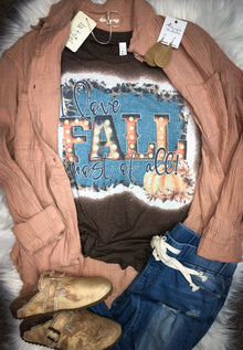  Bleached I Love Fall Most Of All Tee