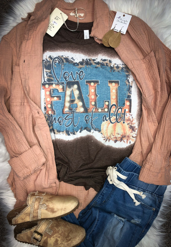 Bleached I Love Fall Most Of All Tee